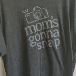 Mom's gonna snap tshirt